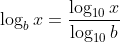 Formel: \log_b x = \frac{\log_{10} x}{\log_{10} b}
